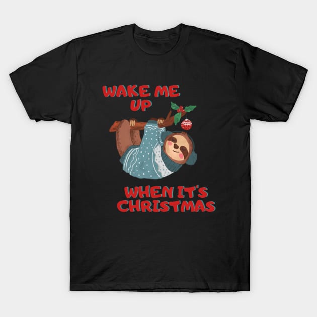 Wake me up when its christmas T-Shirt by Nanouche